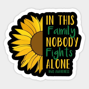 In This Family Nobody Fights Alone BWS Awareness Sticker